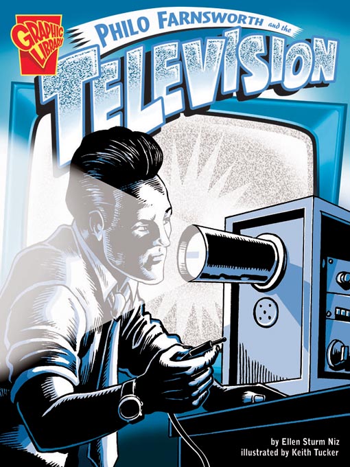 Title details for Philo Farnsworth and the Television by Ellen Sturm Niz - Available